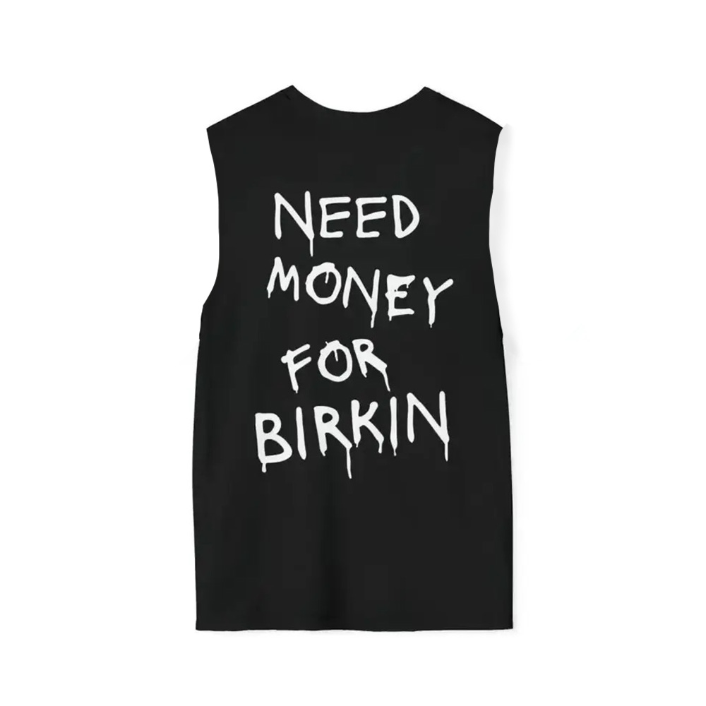need money for Birkin T-shirt